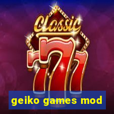 geiko games mod